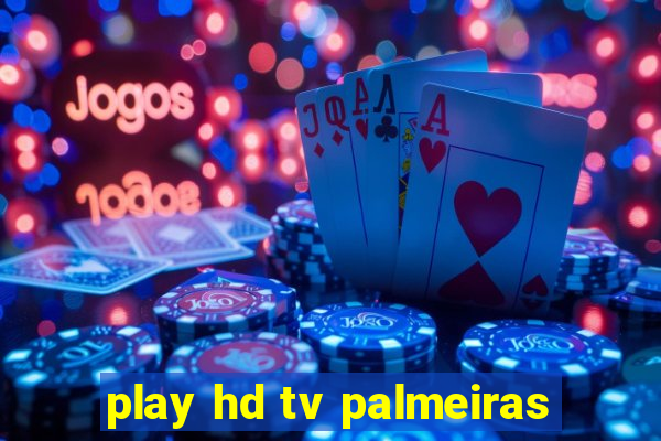 play hd tv palmeiras